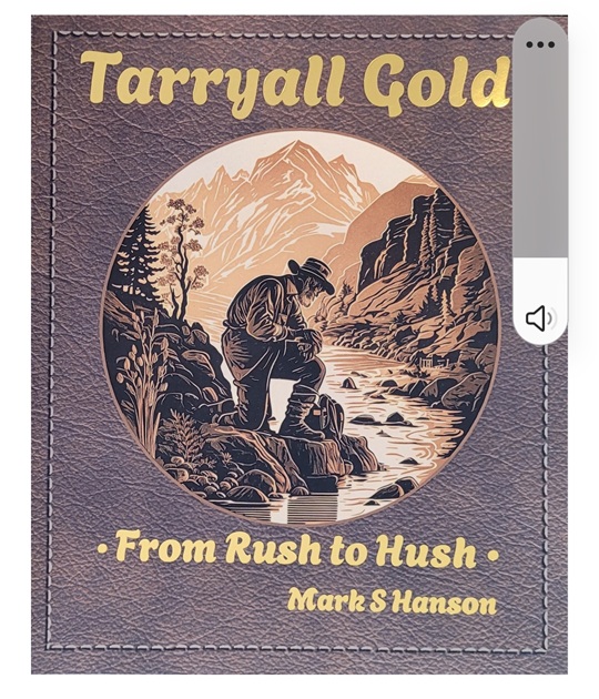 Tarryall Gold: From Rush to Hush, by Mark Hanson